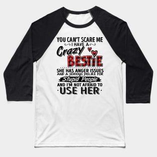 Crazy Bestie Bestfriend awesome gift Baseball T-Shirt